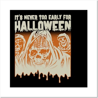 It's Never Too Early For Halloween Posters and Art